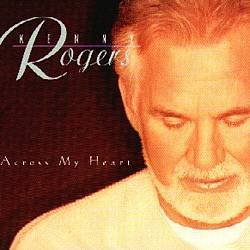 Kenny Rogers : Across My Heart
